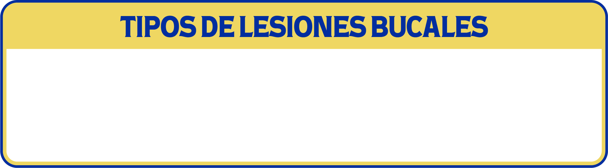 Tipos de Lesiones Bucales